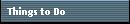 Things to Do